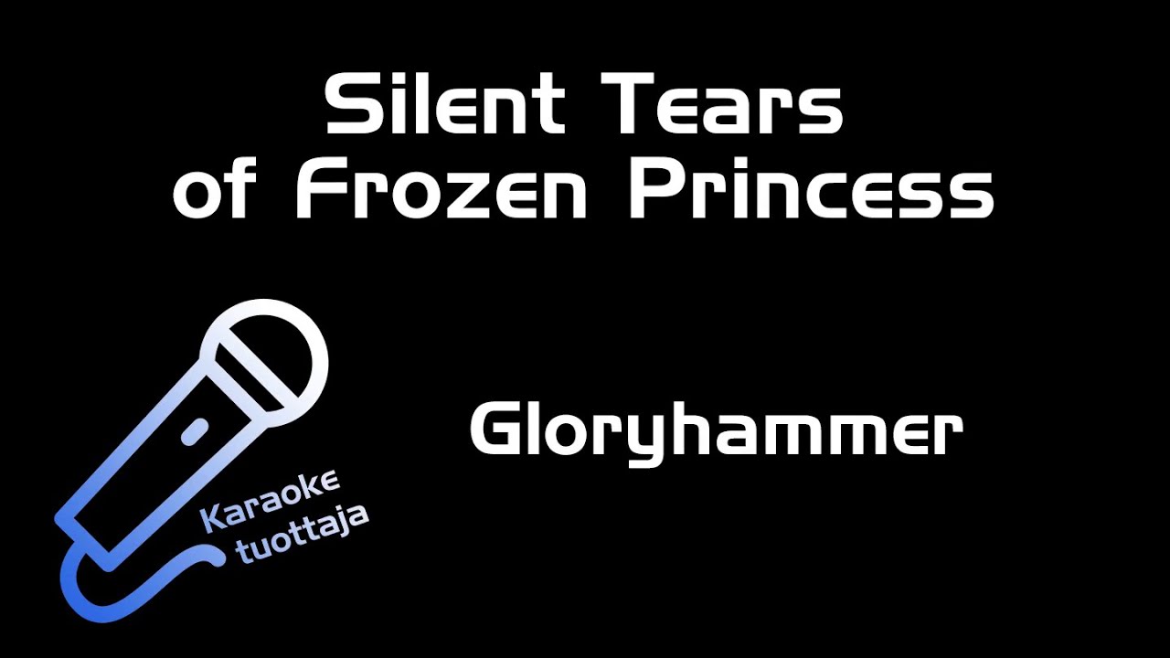 Gloryhammer - Silent Tears of Frozen Princess (Karaoke)