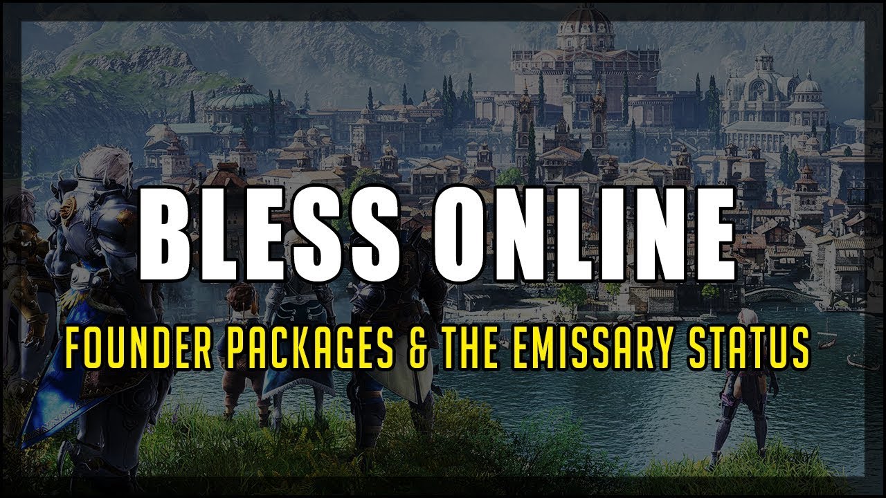 Bless Online ▼ Founder Packages & Emissary Status