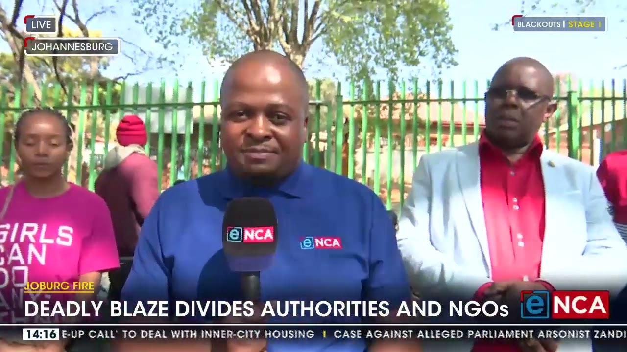 Joburg Fire | Deadly blaze divides authorities and NGOs