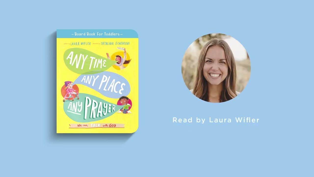 Any Time, Any Place, Any Prayer Board Book Read by Laura Wifler