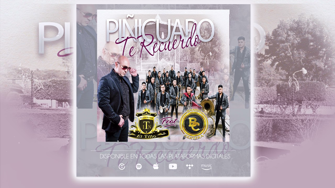 Banda Certera Feat Israel Nevarez El Tillo - Piñicuaro Te Recuerdo