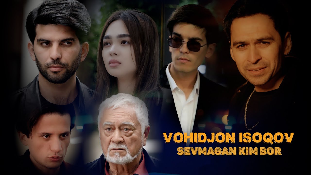 Vohidjon Isoqov - Sevmagan kim bor (Official Music Video)