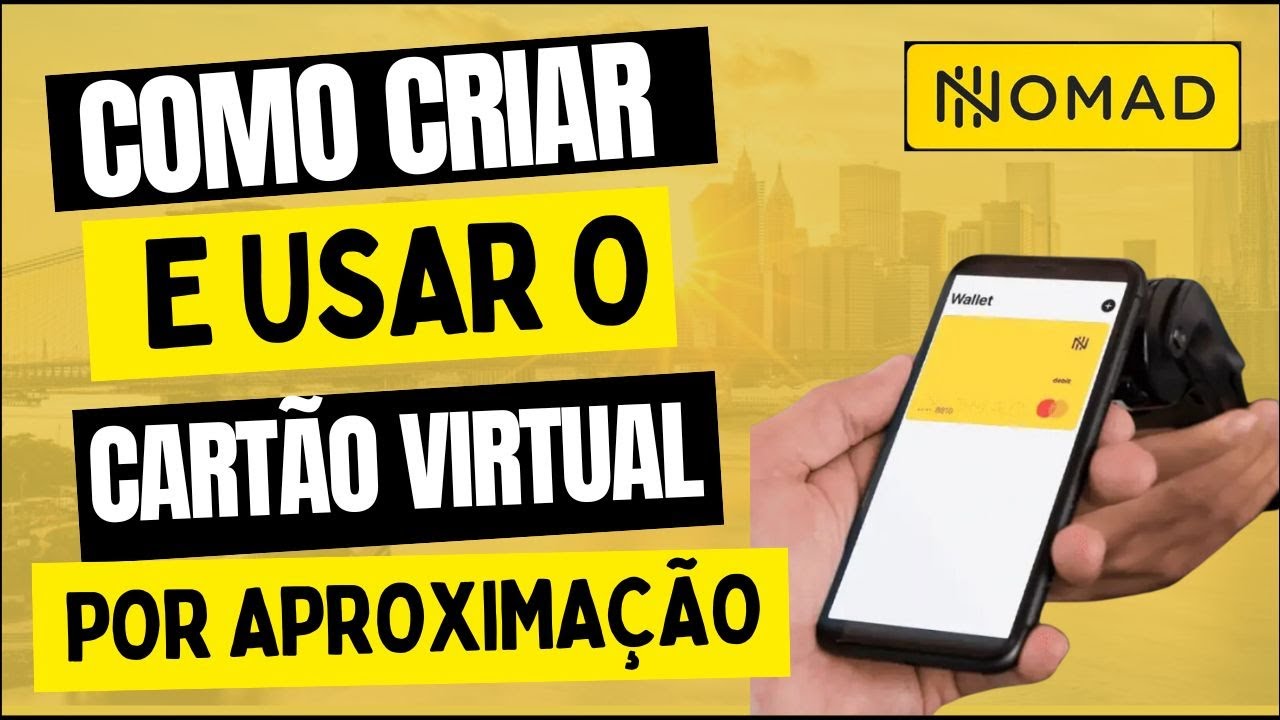COMO CRIAR CART&Atilde;O VIRTUAL NOMAD E PAGAR POR APROXIMA&Ccedil;&Atilde;O NAS LOJAS FISICAS