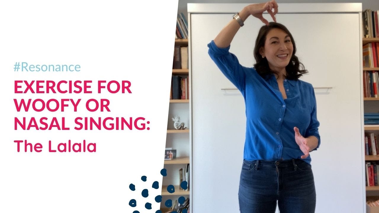 Exercise for Woofy or Nasal Singing: The Lalala