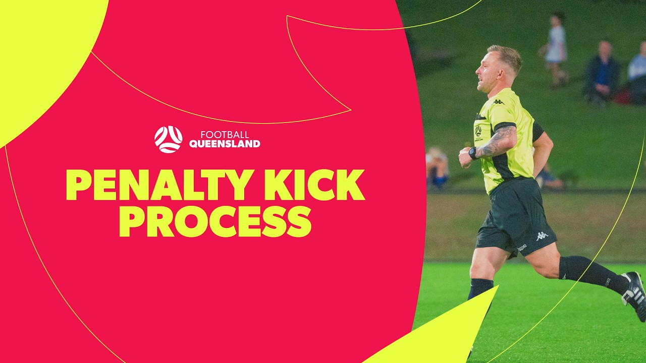 Football Queensland Referee Coaching – Penalty Kick Process