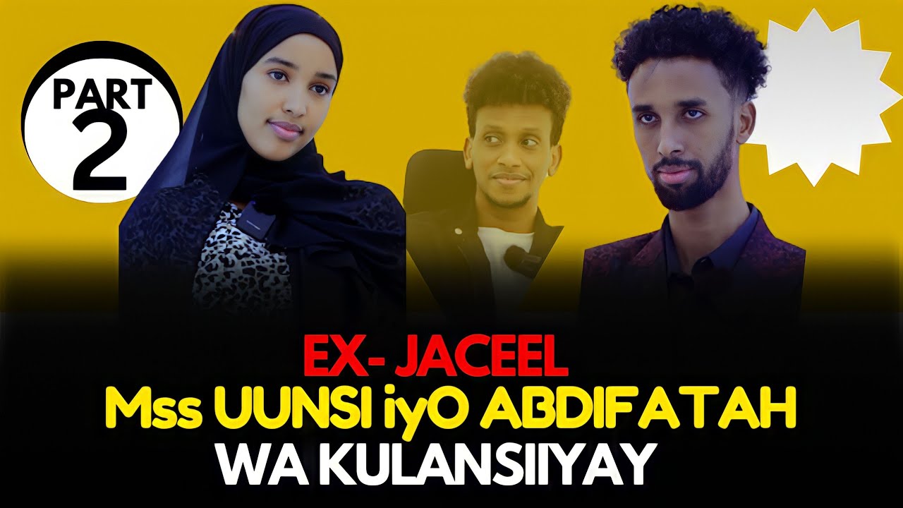 PART 2: KULANKI MSS UNSI IYO ABDIFATAH ARIMAHA SII KULULADE