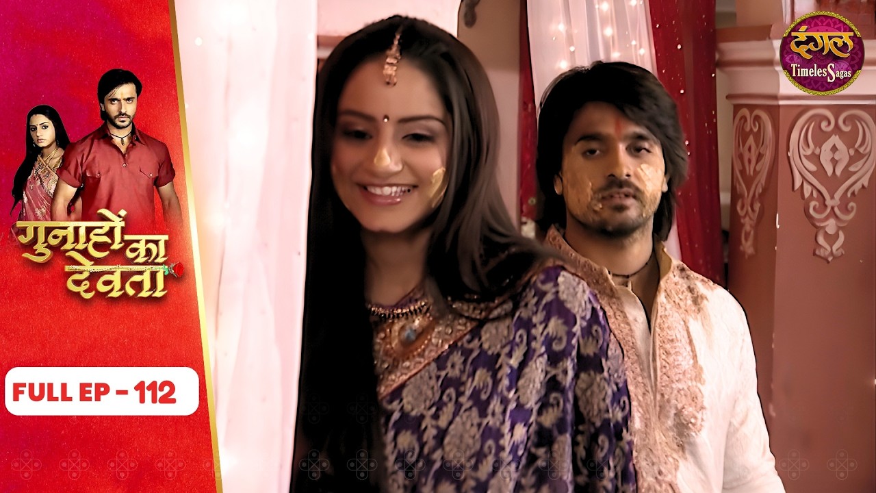 Gunahon Ka Devta | Full Episode - 112 | Ashish Sharma, Tanvi Bhatia | Dangal TV