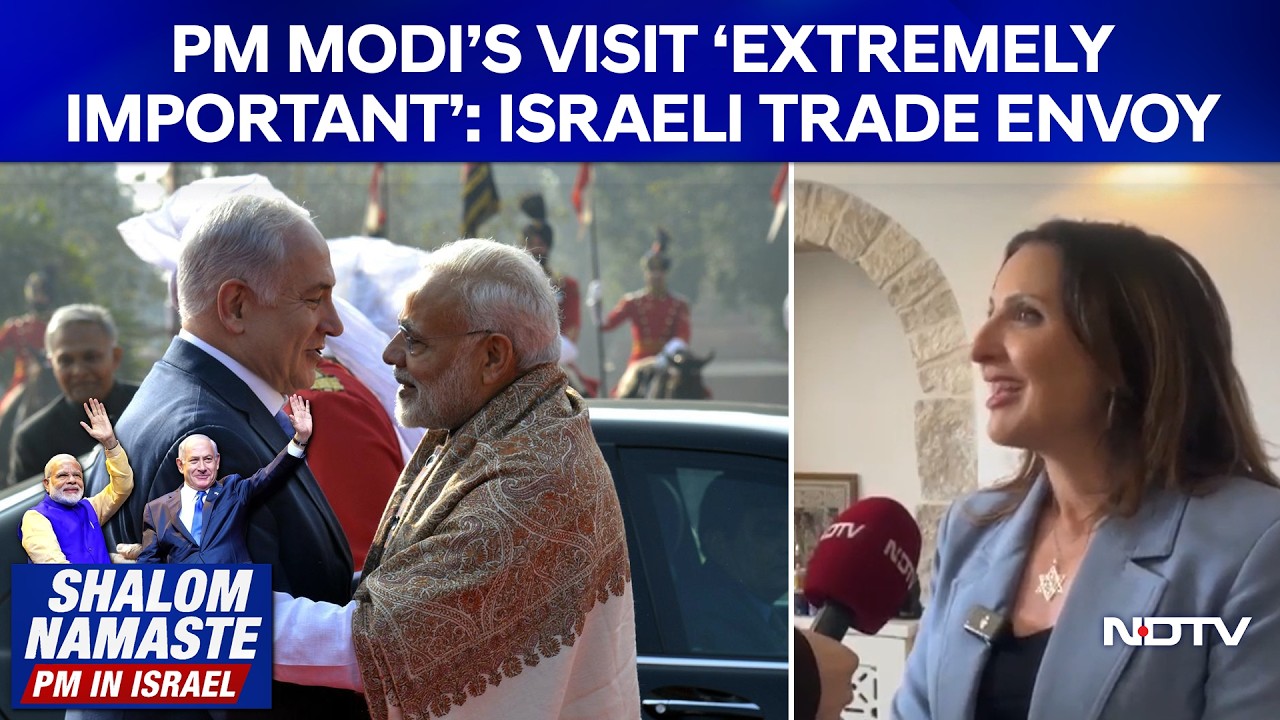 PM Modi In Israel | Modi's Israel Visit ‘Extremely Important’, Says Israeli Trade Envoy