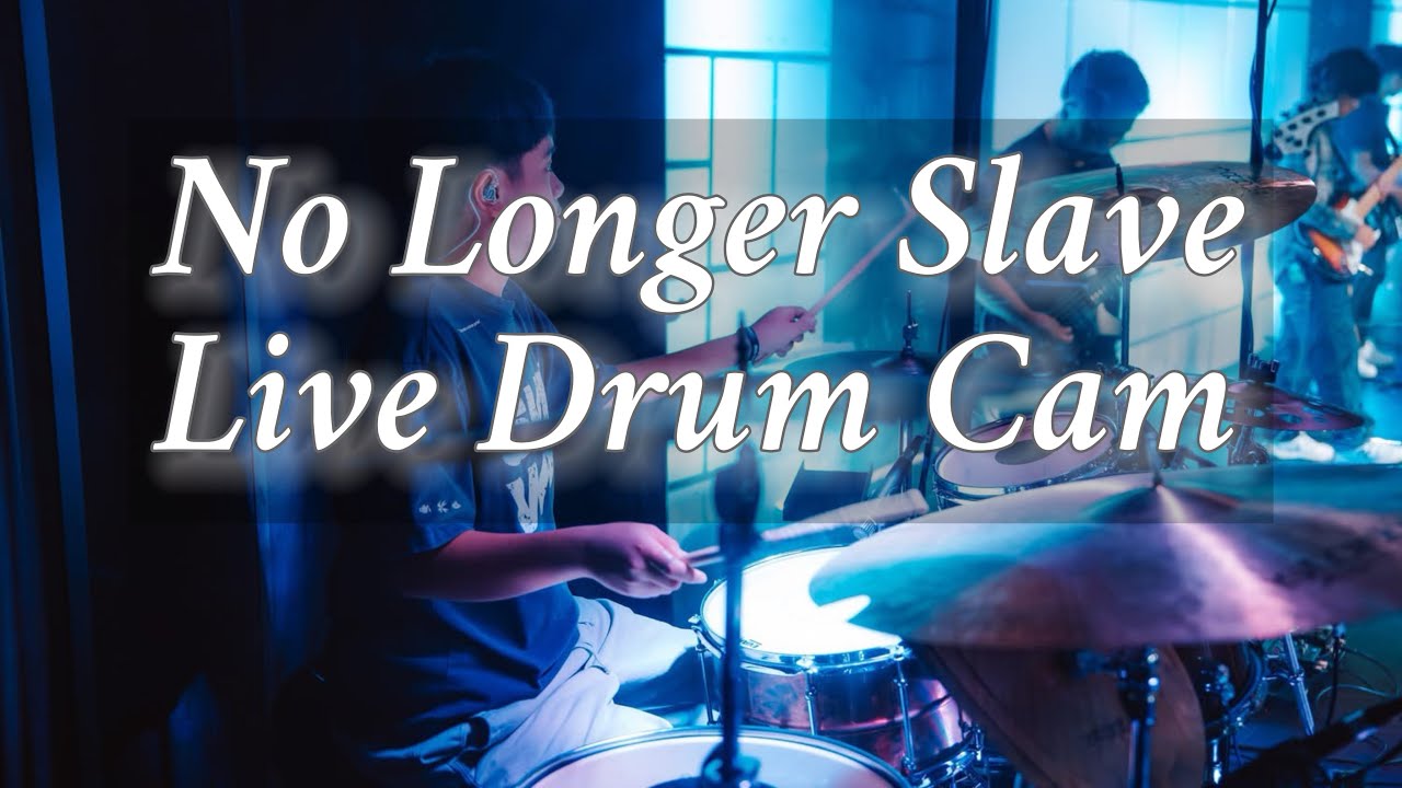 No Longer Slave Live Drum Cam