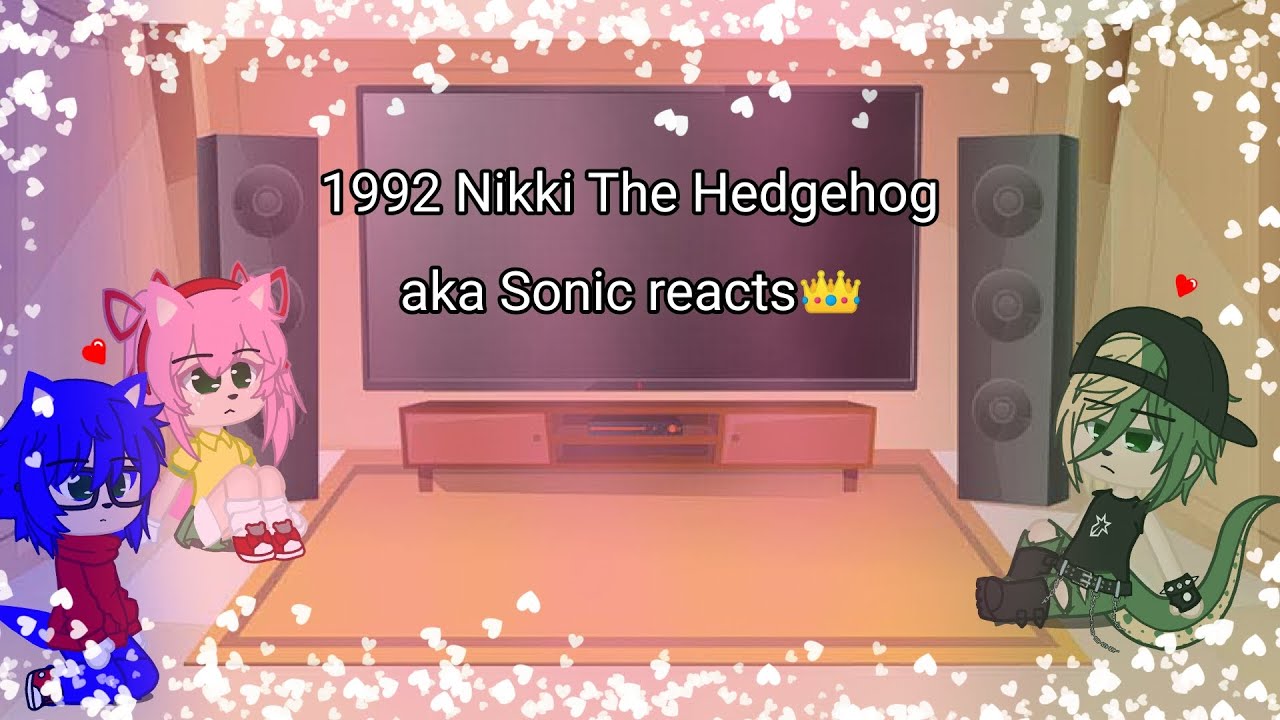 1992 Nikki The Hedgehog aka Sonic reacts part 3 #sonic #nikamy #sonamy
