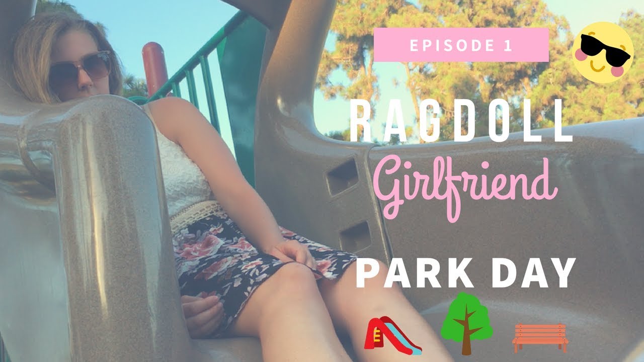 Ragdoll Girlfriend | Episode 1 | Park Day