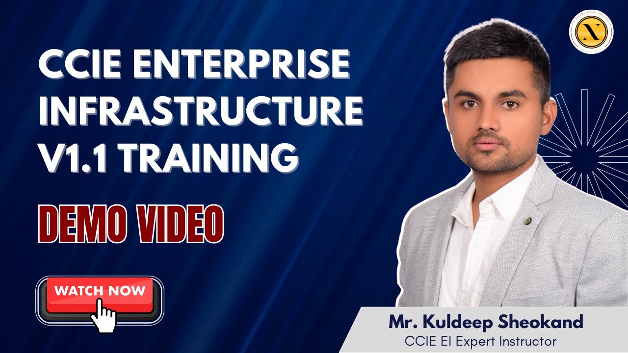 CCIE Enterprise Infrastructure v1.1 Training Demo by Mr. Kuldeep Sheokand | Nitiz Sharma Global Tech
