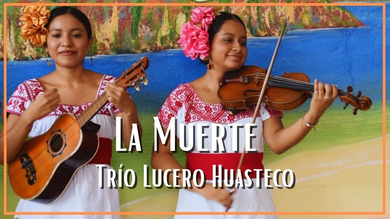 Trío Lucero Huasteco - La Muerte (Son de Xantolo)