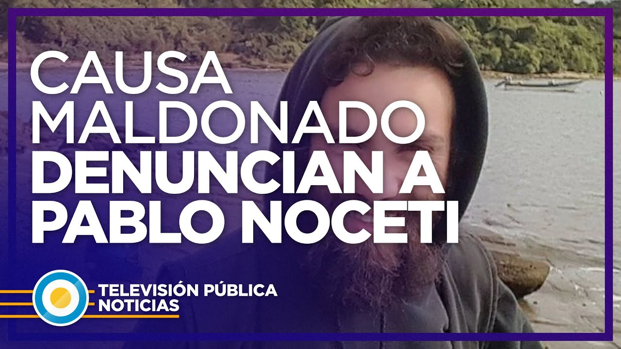 Causa Maldonado: denuncian a Pablo Noceti