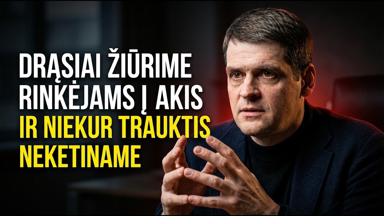 DRĄSIAI ŽIŪRIME RINKĖJAMS Į AKIS IR NIEKUR TRAUKTIS NEKETINAME
