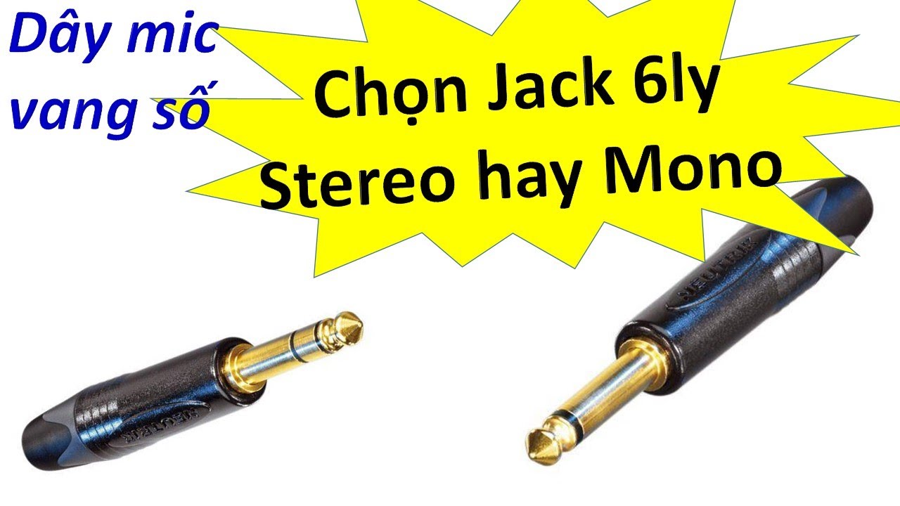 Chọn 6ly Stereo hay Mono??? Xem video này