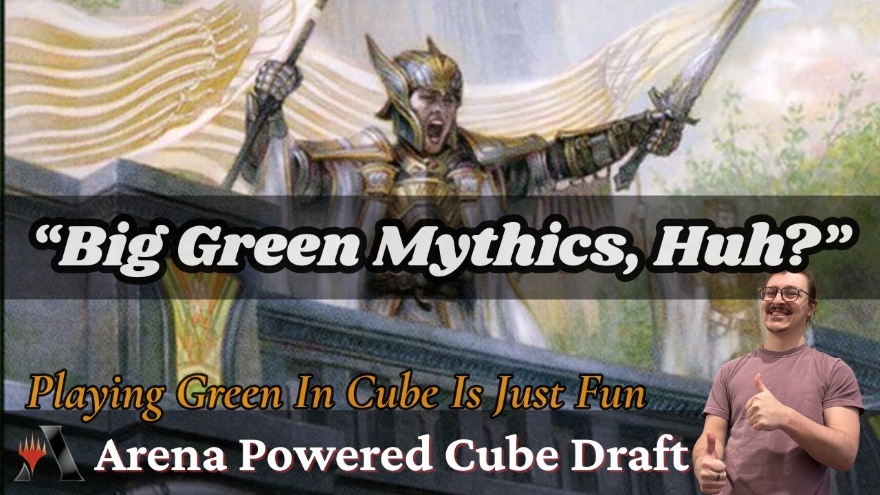 “Big Green Mythics, Huh?” // Arena Powered Cube Draft // MTG Arena