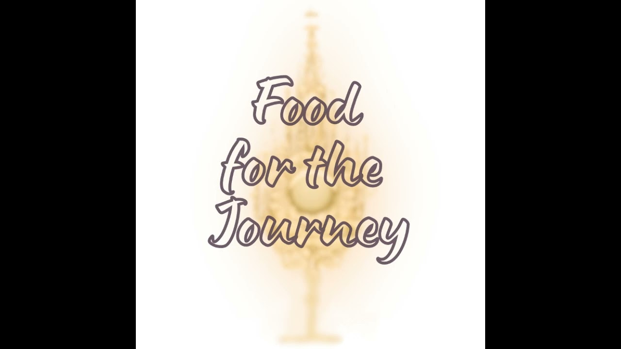 Food for the Journey: A Pilgrimage to Sainthood - Homily