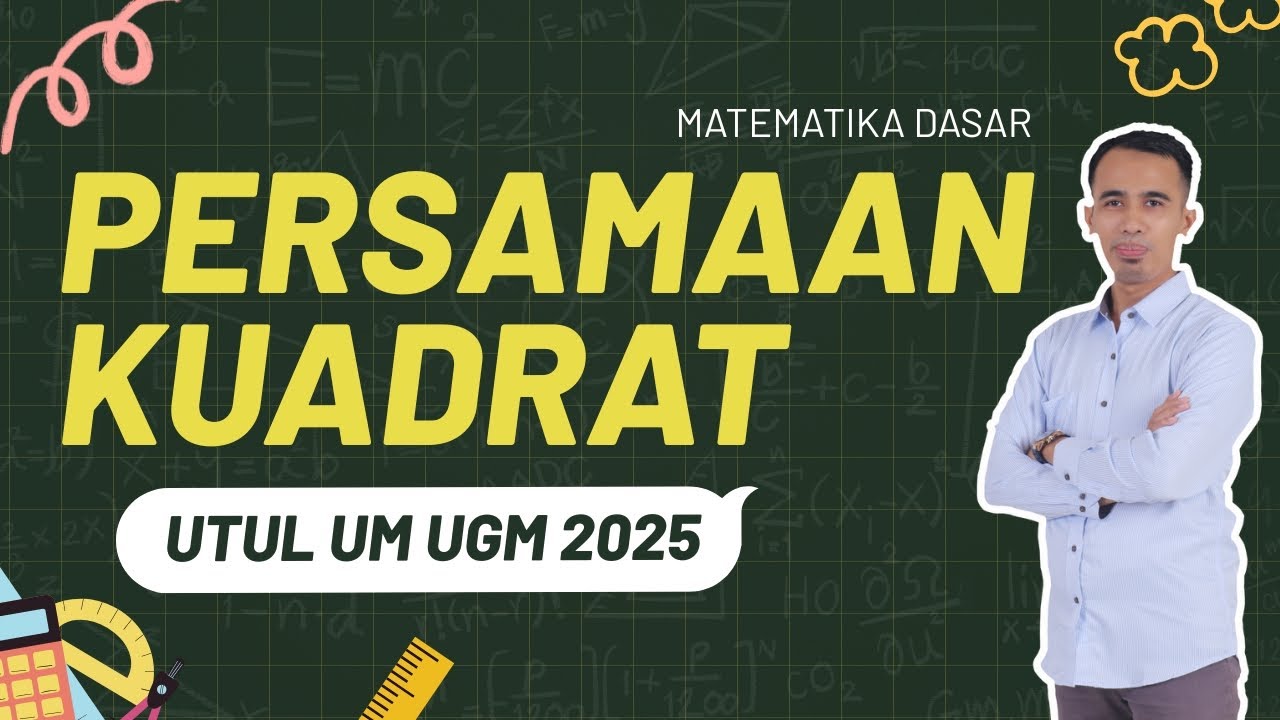 [22] HOTS!! BENTUK SOAL PERSAMAAN KUADRAT di MATEMATIKA DASAR UM UGM 2025