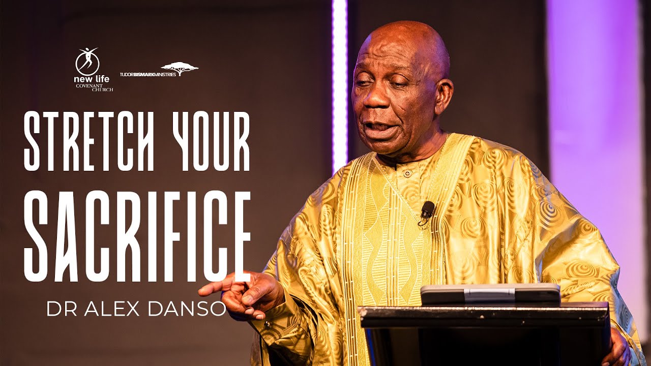 Dr Alex Danso | Stretch Your Sacrifice
