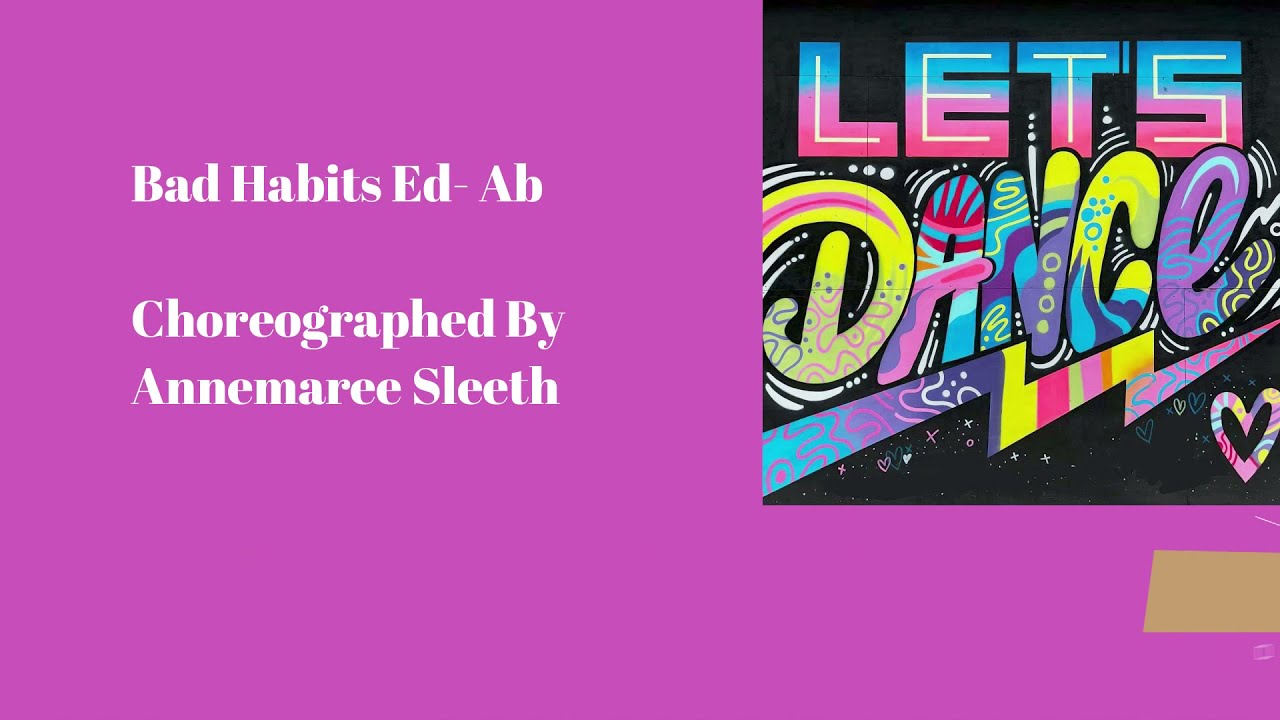 Bad Habits Ed-Ab -   Line Dance -  By Annemaree Sleeth ( &Teach)