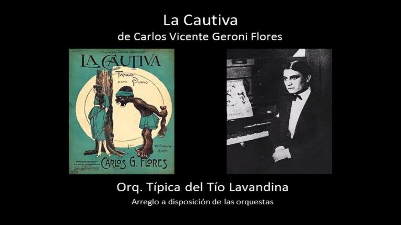 La Cautiva  - Tango de Carlos Geroni Flores