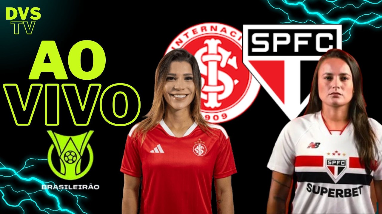 INTERNACIONAL FEMININO X SÃO PAULO FEMININO - AO VIVO - CAMPEONATO BRASILEIRO FEMININO 2026 - DVSTV
