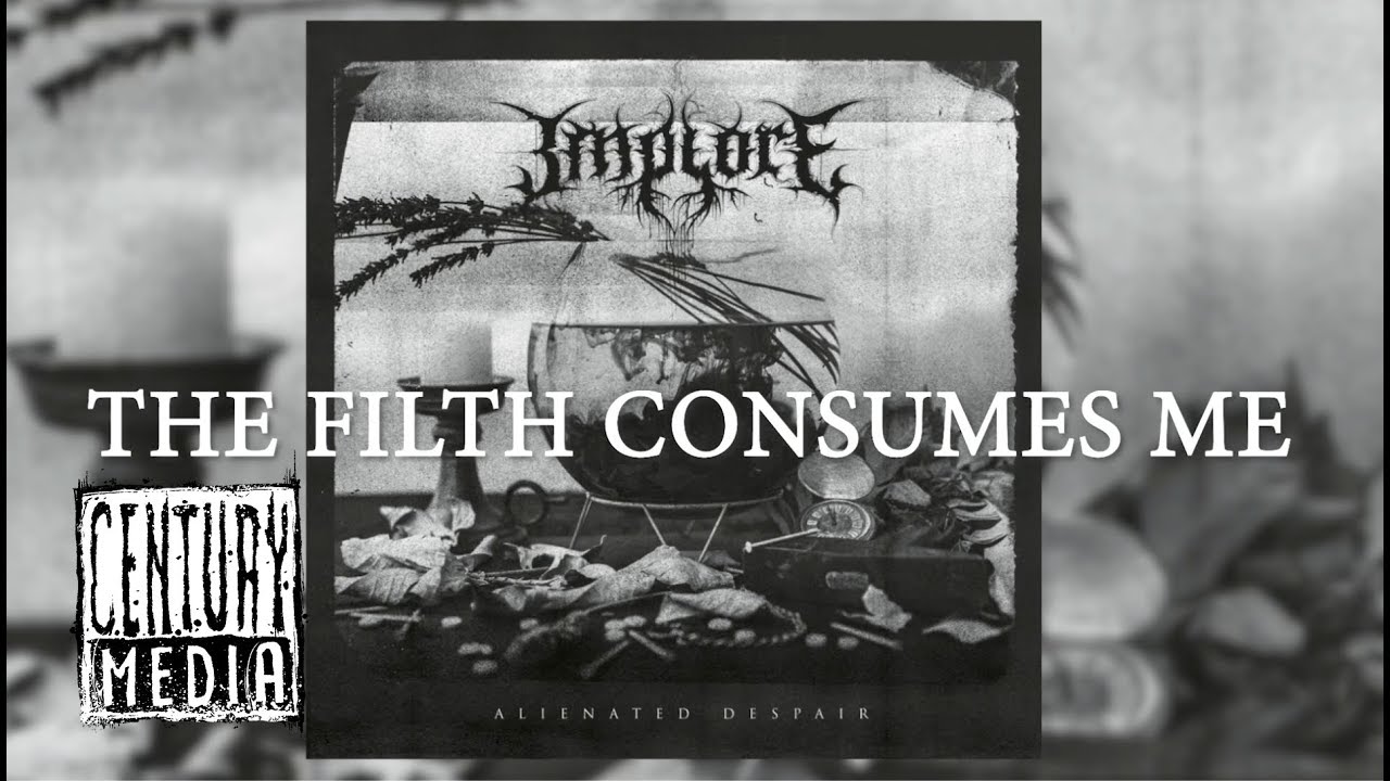 IMPLORE - All Consuming Filth (Lyric Video)