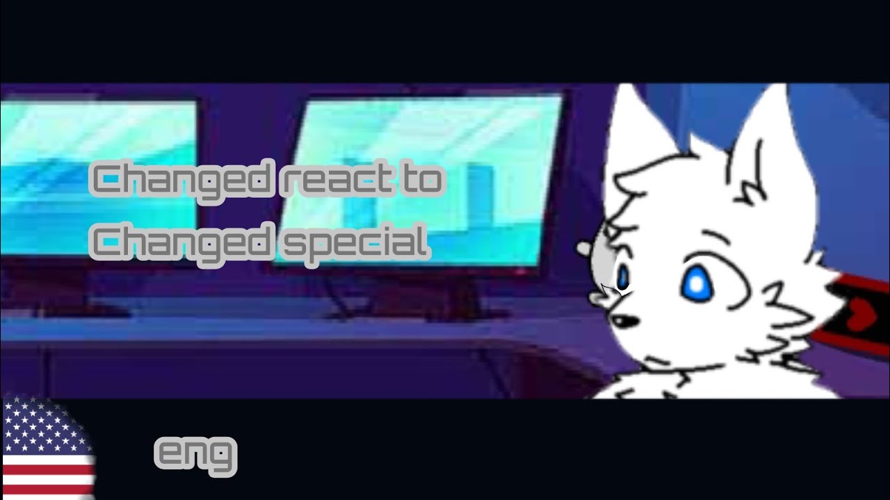 Changed react to Changed special 2/? Eng