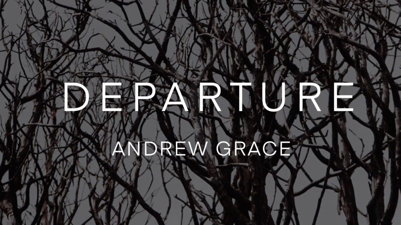 Departure - By Andrew Grace