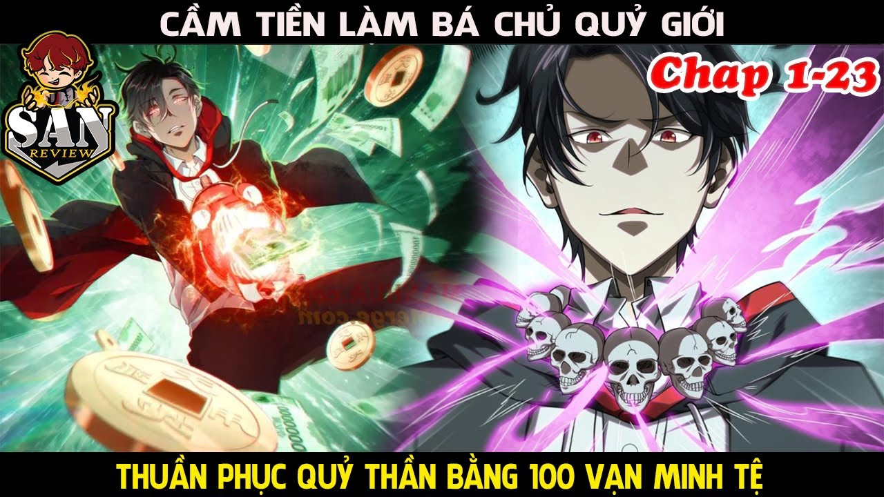 Cầm Tiền Làm Bá Chủ Quỷ Giới, Thuần Phục Quỷ Giới Bằng Trăm Vạn Tệ | Review Truyện Tranh | Anime