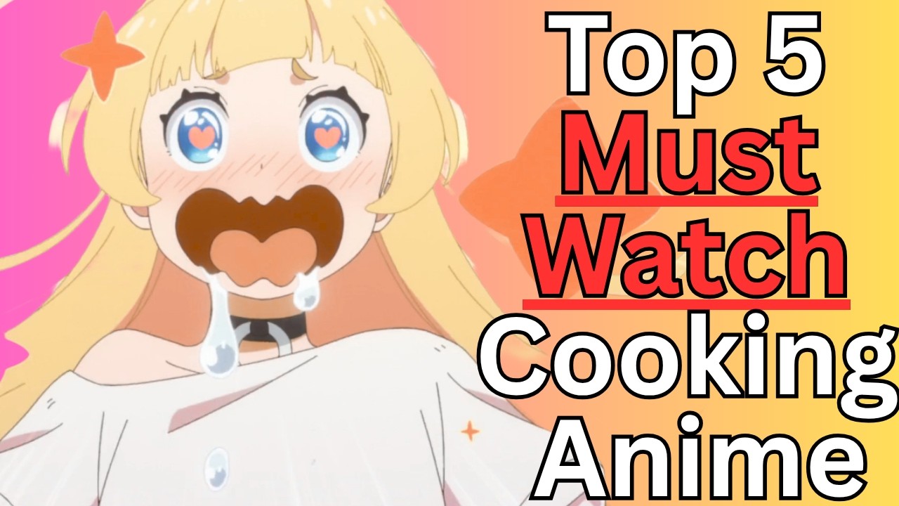The Top 5 Must-Watch Cooking Anime! 🍟