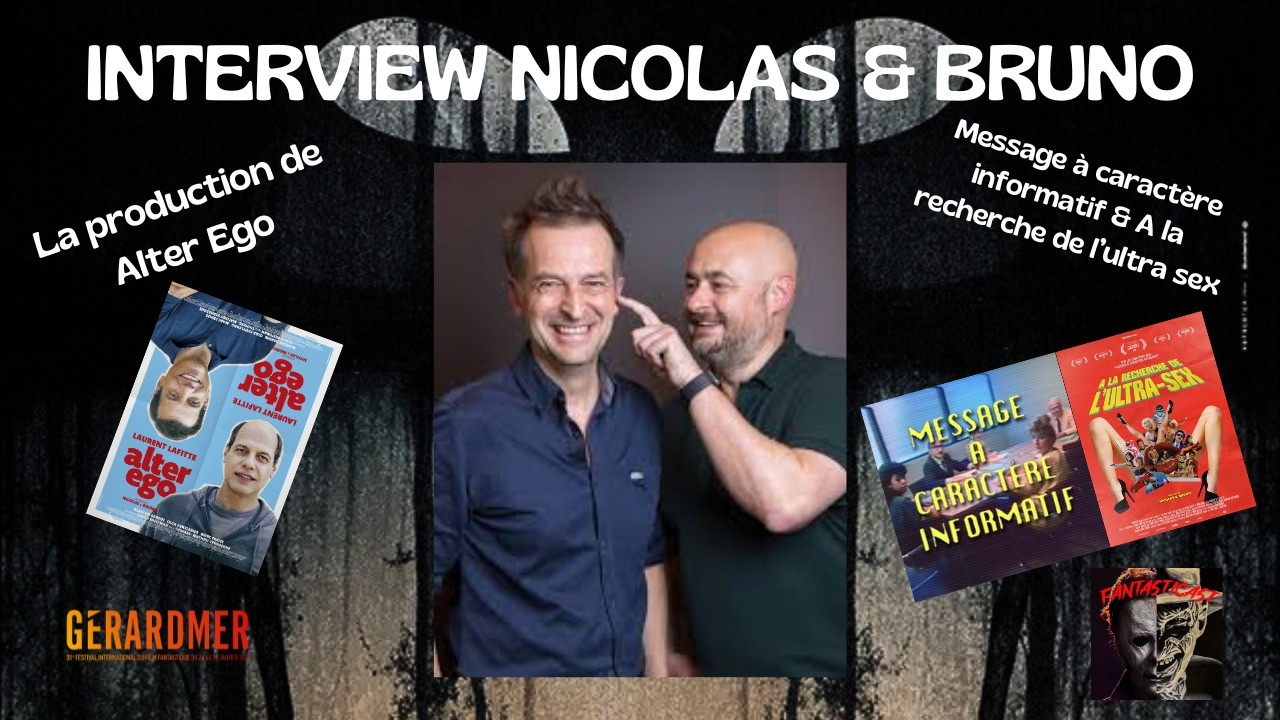 Interview Nicolas et Bruno - Gérardmer 2026 (Alter Ego)