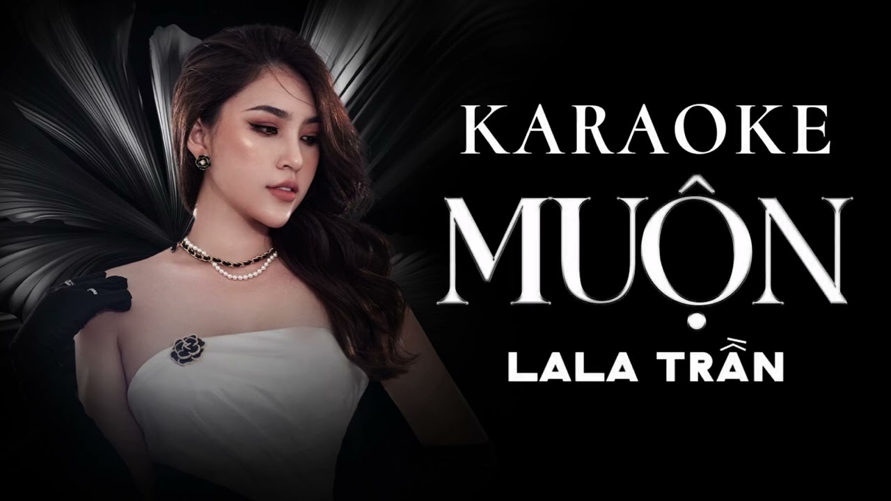 MUỘN _ KARAOKE (Tone Nữ) ||  LALA TRẦN COVER || Sáng Tác : Nguyễn Hồng Thuận