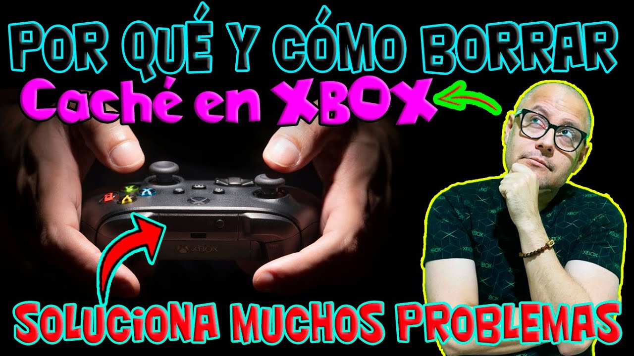 🔴 Borrar Caché En Xbox One, Xbox Series X y Xbox Series S 💚 Cómo Borrar Cache 📀 Por Qué Borrar Caché