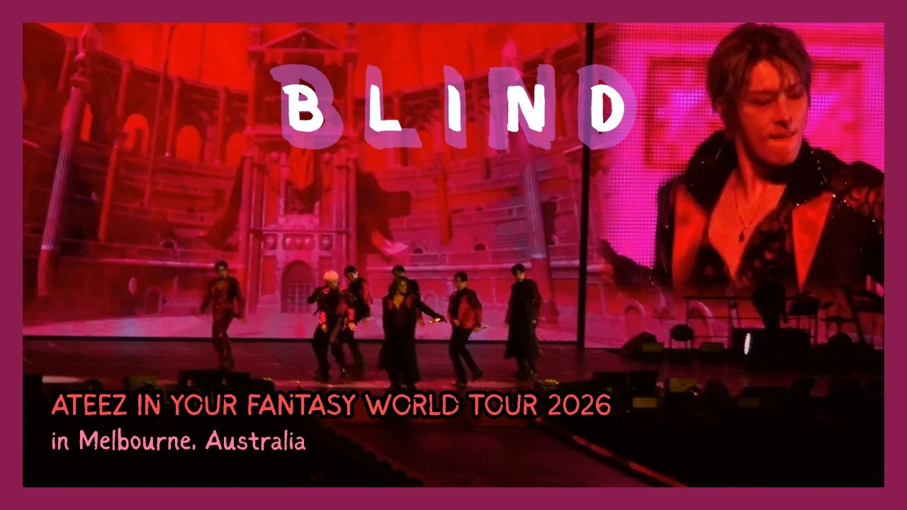 ATEEZ IN YOUR FANTASY IN MELBOURNE DAY 2 | Blind