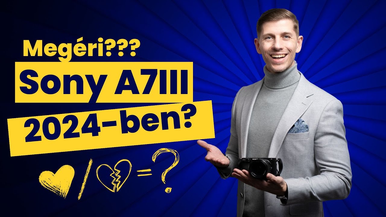 Sony A7III-mat vennél 2024-ben? Nézd meg mielőtt megvennéd!