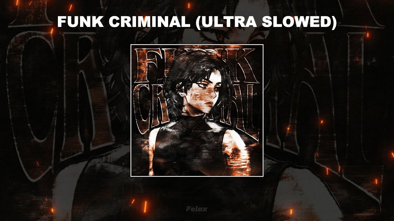 FUNK CRIMINAL (ULTRA SLOWED) - 1 HOUR