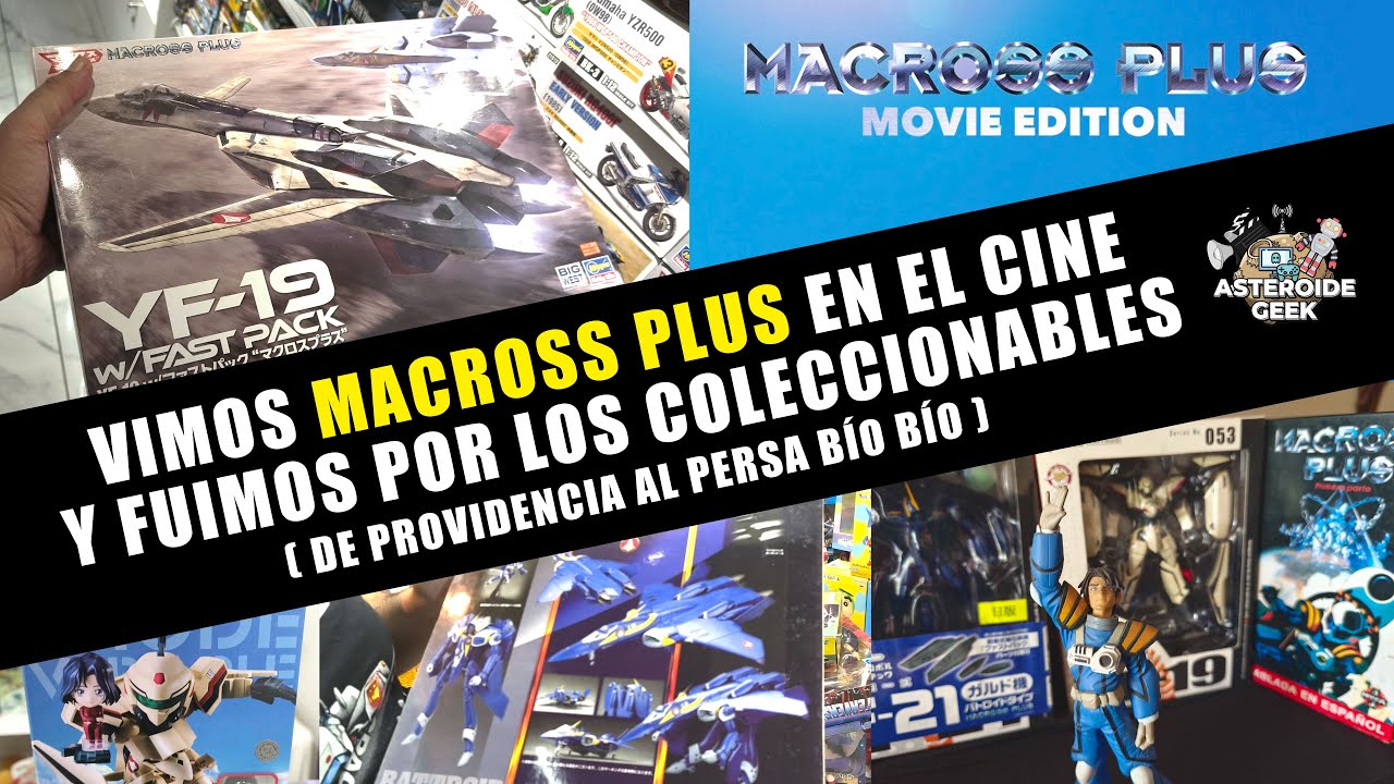 VIMOS MACROSS PLUS EN EL CINE Y FUIMOS A BUSCAR SUS COLECCIONABLES!