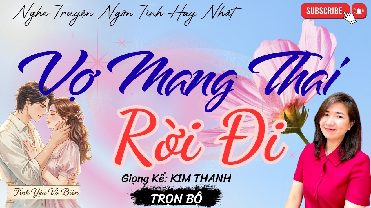 TRUYỆN NGÔN TÌNH HAY: VỢ MANG THAI RỜI ĐI |TRUYỆN NGÔN TÌNH HAY NHẤT- TÌNH YÊU VÔ BIÊN