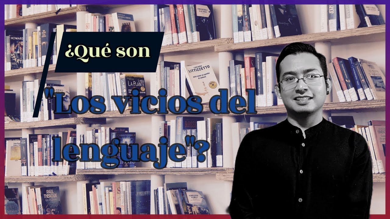 ¿Qué son los vicios del lenguaje? Aquí te lo explico.