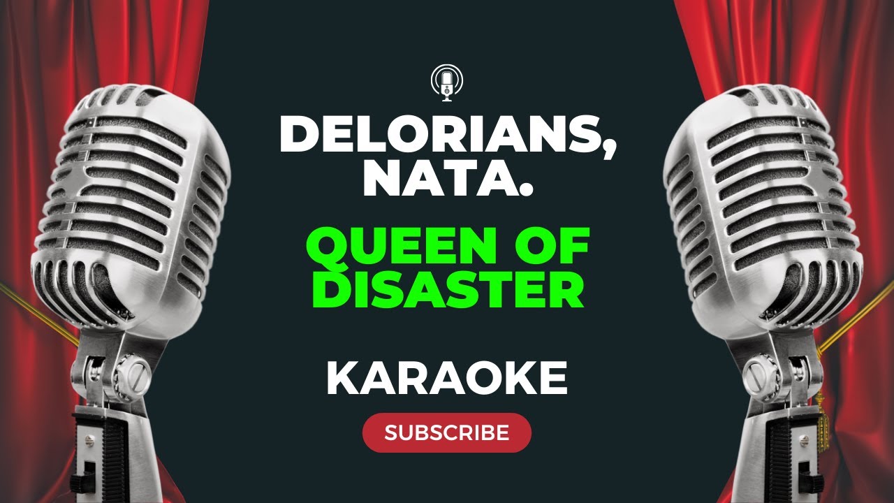 Delorians, NATA. - Queen of Disaster (KARAOKE)