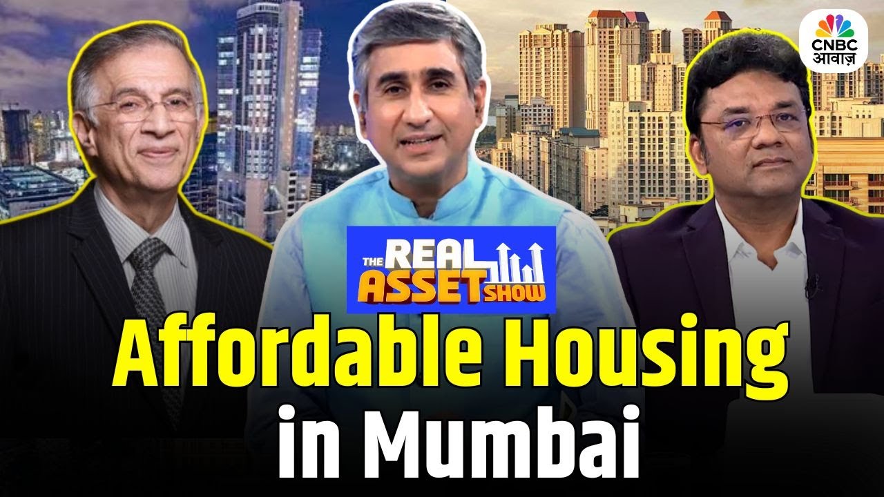 Affordable Housing in Mumbai | The Real Asset Show | Niranjan Hiranandani |  Arvind Nandan
