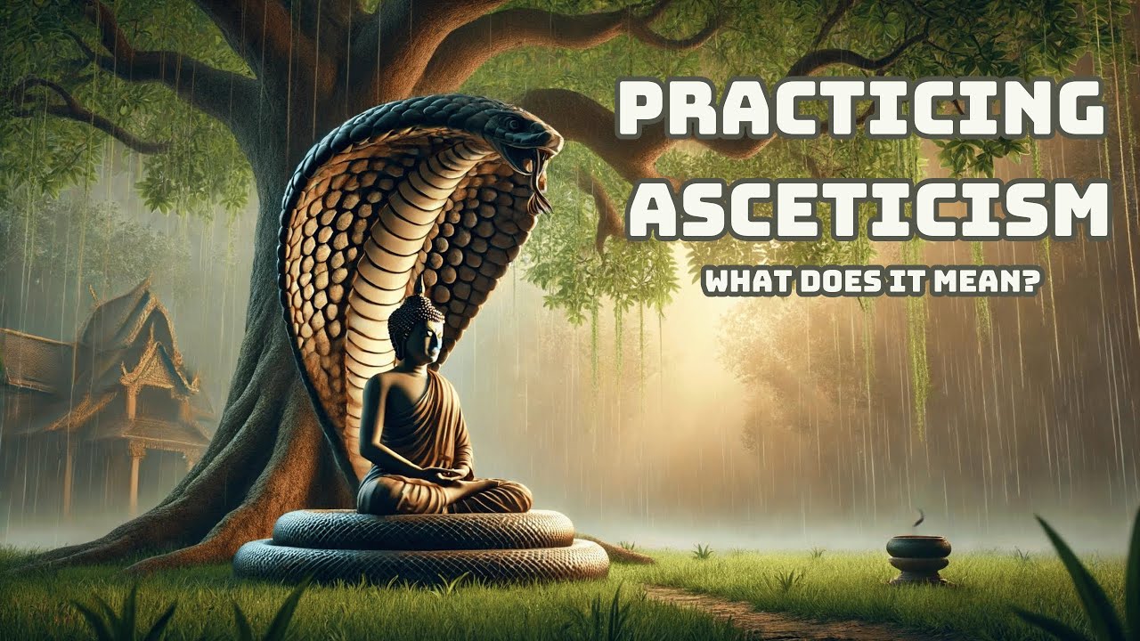 Practicing Asceticism: What Does It Mean? | buddhism in english