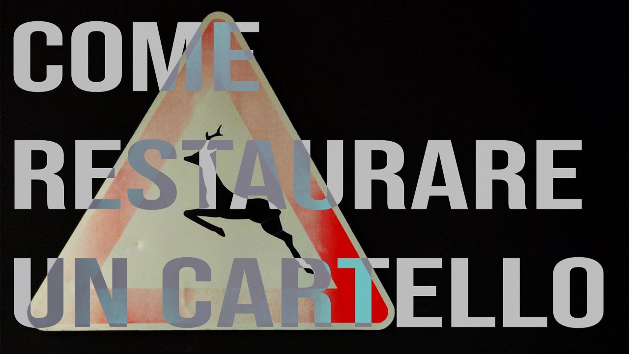 COME RESTAURARE UN CARTELLO STRADALE