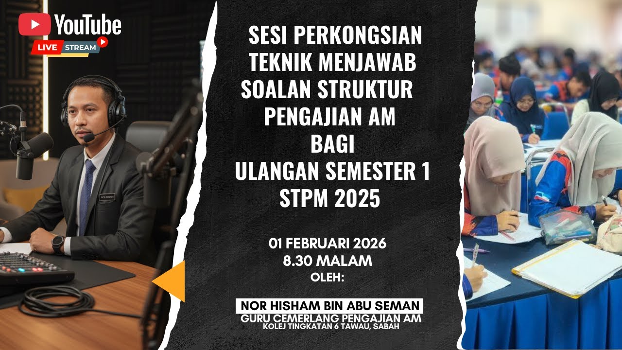 🔴 [LIVE] SESI PERKONGSIAN TEKNIK MENJAWAB SOALAN STRUKTUR PENGAJIAN AM ULANGAN SEM 1 STPM 2025