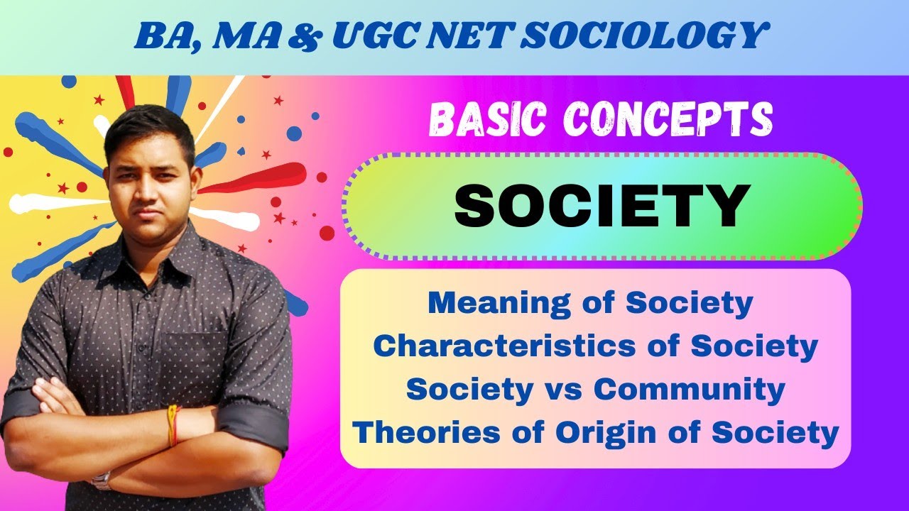 Society | Characteristics of Society | Theories of Origin of Society