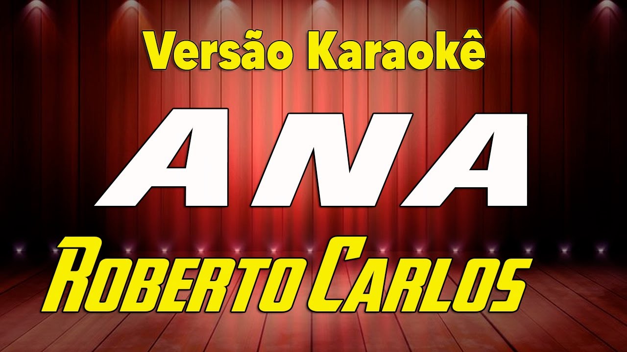 Roberto Carlos Ana Karaokê