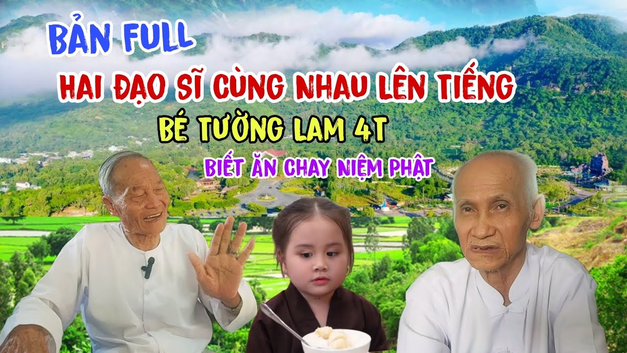 Hai Đạo Sĩ nói về bé Tường Lam 4T biết ăn chay niệm Phật đó là kì tích