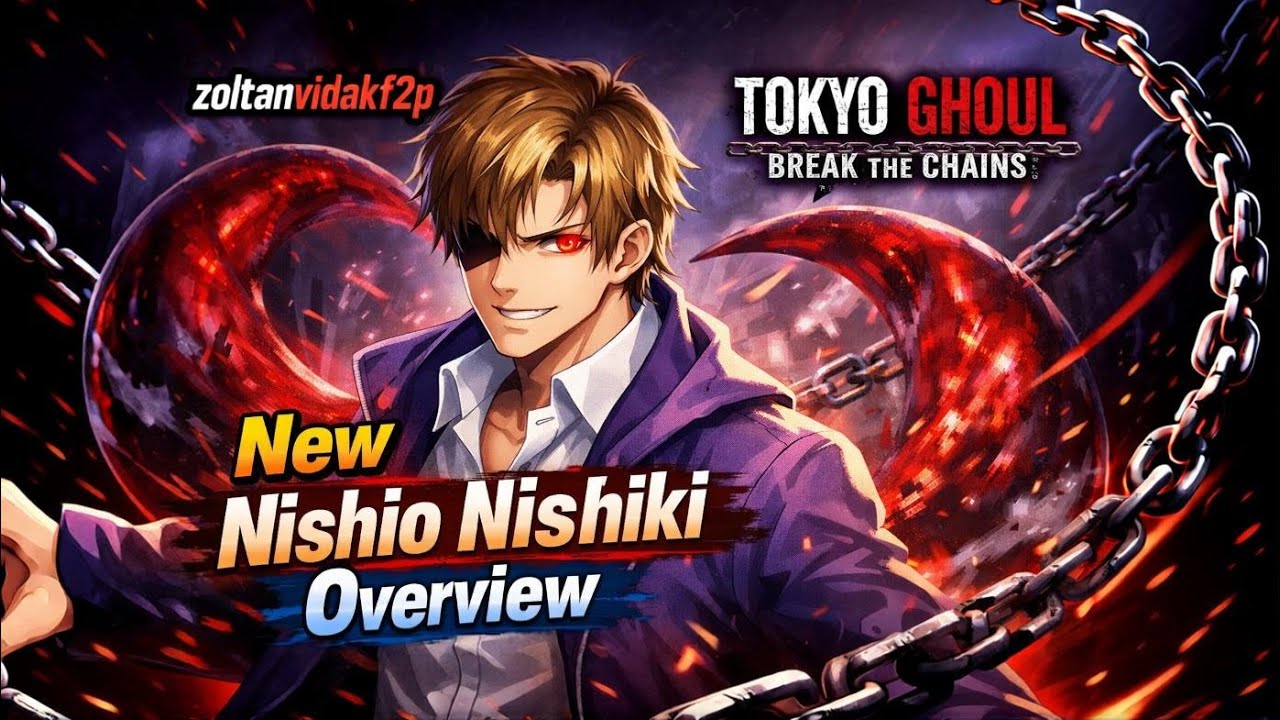 New Nishio Nishiki Overview - Tokyo Ghoul Break The Chains